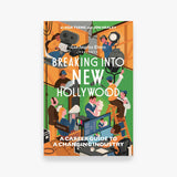 Breaking Into New Hollywood: A Career Guide to a Changing Industry