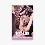 Dirty Dancing Mad Libs: World's Greatest Word Game