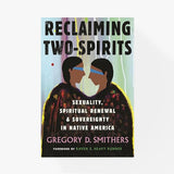 Reclaiming Two-Spirits: Sexuality, Spiritual Renewal & Sovereignty in Native America