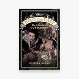 Into the Past: The Cinema of Guy Maddin