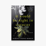 It Would Be Night in Caracas