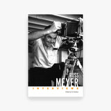Russ Meyer: Interviews