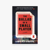 The Ballad of a Small Player: A Novel