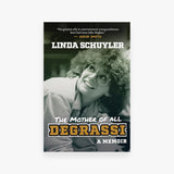 The Mother of All Degrassi: A Memoir