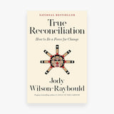 True Reconciliation: How to Be a Force for Change
