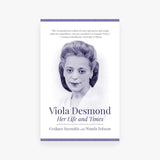 Viola Desmond: Her Life and Times