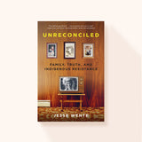 Unreconciled: Family, Truth, and Indigenous Resistance