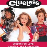 Clueless: Lessons on Love, Fashion, and Friendship (Hardcover)