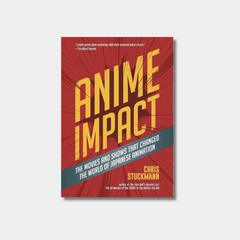 An illustrated book cover for "Anime Impact: The Movies and Shows That Changed the World of Japanese Animation" featuring bold yellow and white typography on a dynamic red background with action lines.