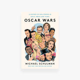 Oscar Wars: A History of Hollywood in Gold, Sweat, and Tears