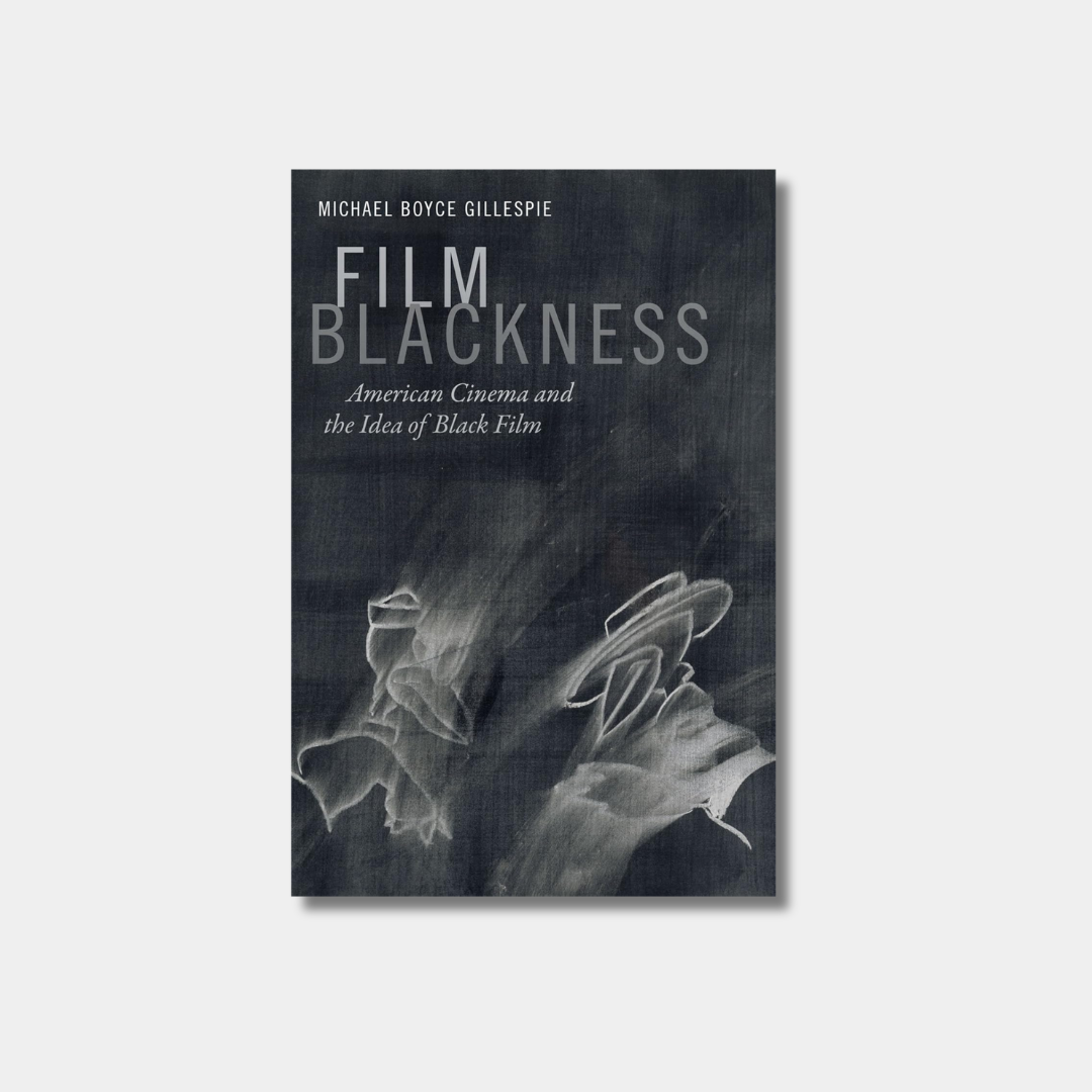 A book cover for "Film Blackness: American Cinema and the Idea of Black Film" featuring white, wispy, sketched figures on a dark, textured background.