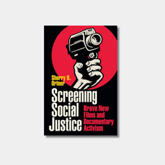 Screening Social Justice: Brave New Films and Documentary Activism