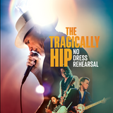 The Tragically Hip: No Dress Rehearsal Official Poster