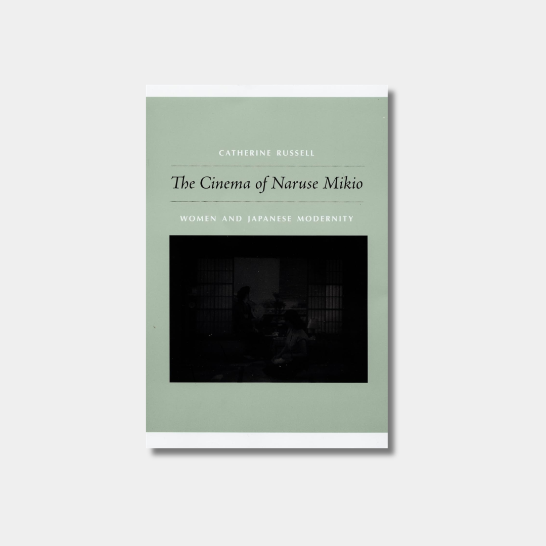 A book cover for "The Cinema of Naruse Mikio: Women and Japanese Modernity" featuring a light green background with a dark, rectangular film still in the center.
