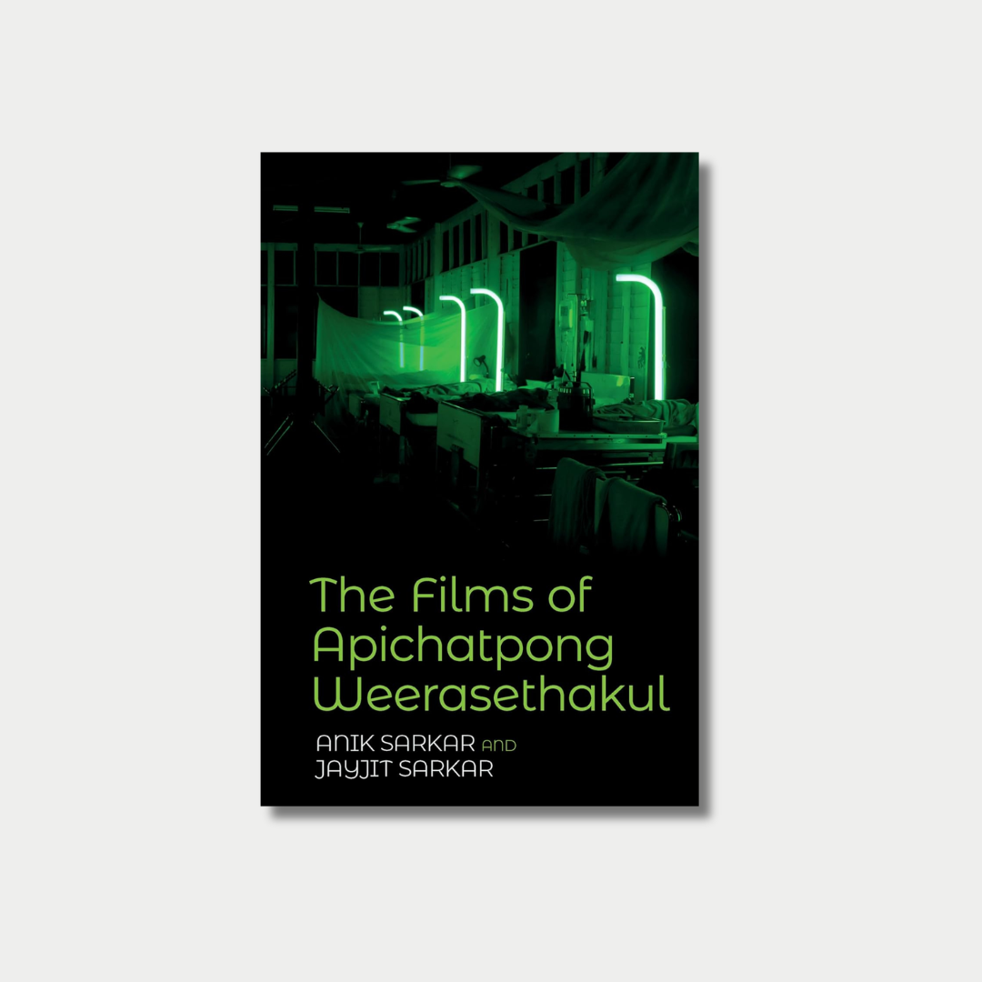 Book cover featuring a dark, dimly lit room filled with hospital beds illuminated by glowing, green neon lights, with the title "The Films of Apichatpong Weerasethakul" and the authors' names printed below in green and white text.