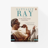 Satyajit Ray Miscellany: On Life, Cinema, People & Much More