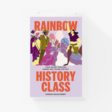 Rainbow History Class: Your Guide Through Queer and Trans History