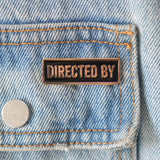 Directed by Credit Enamel Pin