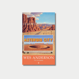 Book cover featuring a desert landscape with large rock formations and a prominent billboard displaying a crater under the yellow title "ASTEROID CITY," with an orange banner at the bottom reading "WES ANDERSON The Screenplays."