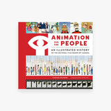 Animation for the People: An Illustrated History of the National Film Board of Canada