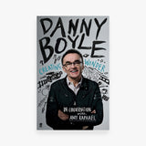 Danny Boyle: Authorised Edition