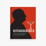 Hitchcocktails: Lethal Libations Inspired by the Master of Suspense