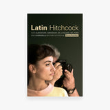 Latin Hitchcock: How Almodóvar, Amenábar, de la Iglesia, del Toro, and Campanella Became Notorious