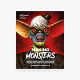 Making Monsters: Inside Stories from the Creators of Hollywood's Most Iconic Creatures
