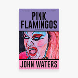 Pink Flamingos: A Screenplay