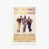 The Last Kings of Hollywood: Coppola, Lucas, Spielberg―and the Battle for the Soul of American Cinema