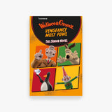 Wallace & Gromit Vengeance Most Fowl: The Junior Novel