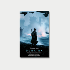 Book cover for "Dunkirk: The Complete Screenplay" by Christopher Nolan, featuring a soldier standing on a rocky beach facing a stormy, fire-filled sea with military aircraft overhead.