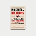 Book cover of "Indigenous Relations: Insights, Tips & Suggestions to Make Reconciliation a Reality" by Bob Joseph with Cynthia F. Joseph, featuring bold black and red typography centered around a stylized red and black eye graphic on a beige background.