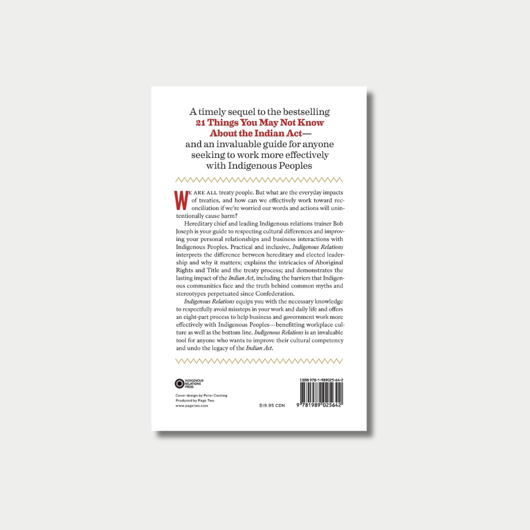 The back cover of the book "Indigenous Relations" by Bob Joseph, featuring descriptive text and a large red drop cap letter "W" on a plain white background, with a barcode and price printed at the bottom right.