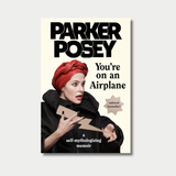 You're on an Airplane: A Self-Mythologizing Memoir
