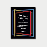 Book cover for the file "the nolan variations.png" titled "The Nolan Variations: The Movies, Mysteries, and Marvels of Christopher Nolan" by Tom Shone, featuring a central spinning top illustration framed by nested, overlapping rectangular borders in red, gold, and blue against a solid black background.