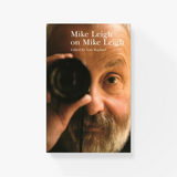 Mike Leigh On Mike Leigh