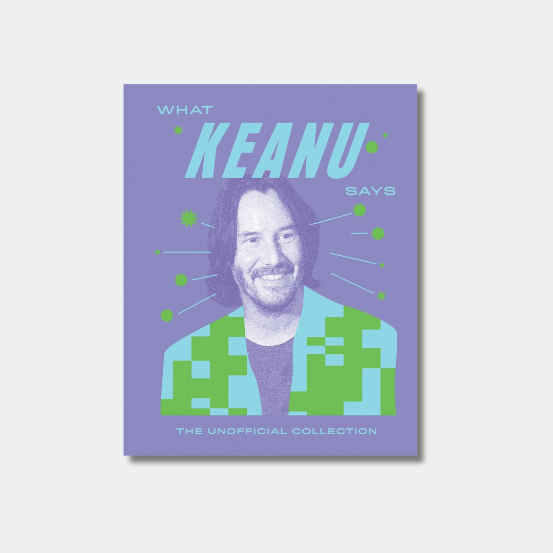 The book cover for "What Keanu Says: The Unofficial Collection" features a stylized, purple-tinted portrait of Keanu Reeves wearing a blue and green pixelated jacket against a lavender background decorated with neon geometric shapes.