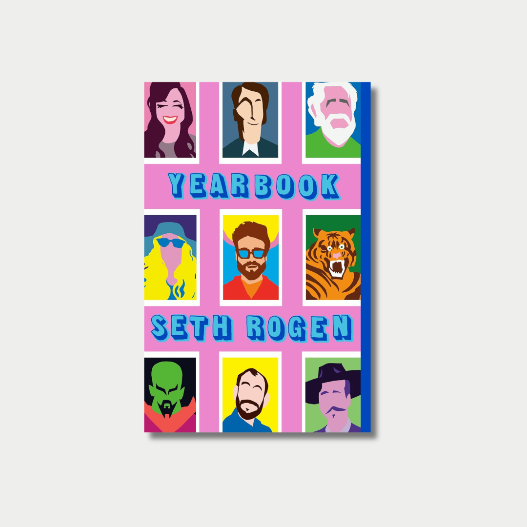 A colorful book cover titled "YEARBOOK" by Seth Rogen features a pink background styled like a school annual with nine illustrated portrait grids of various people and a tiger.
