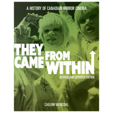 They Came From Within: A History of Canadian Horror Cinema