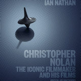 Christopher Nolan: The Iconic Filmmaker And His Work